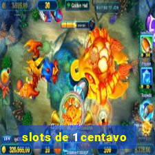 slots de 1 centavo